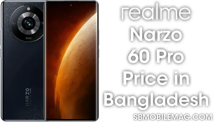 Realme Narzo 60 Pro, Realme Narzo 60 Pro Price, Realme Narzo 60 Pro Price in Bangladesh