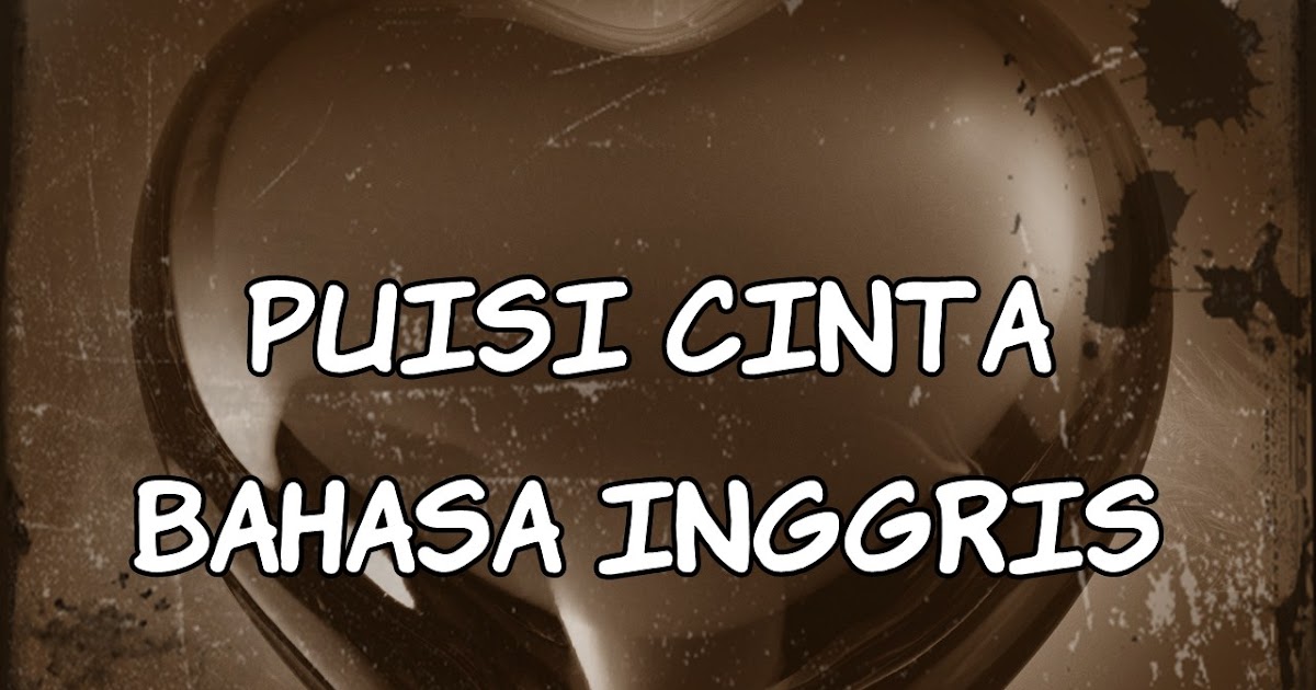 Puisi Bahasa Inggris - Arti Cinta