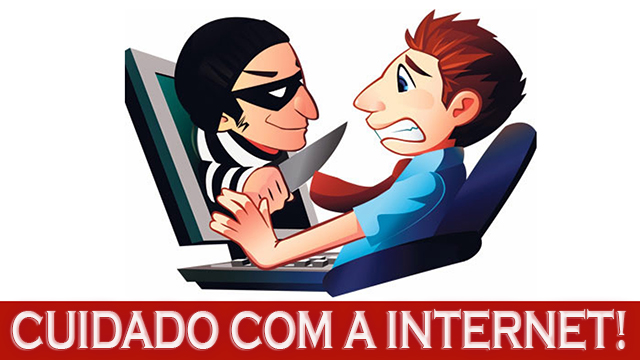 EXCESSO DE CONFIANÇA FAZ MUITA GENTE VÍTIMA DOS PERIGOS DA INTERNET