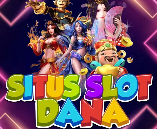 Slot Deposit DANA Mulai dari 25 Ribu Tanpa Potongan