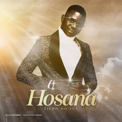 Filho Do Zua – Hosana ( 2019 ) [DOWNLOAD MP3]