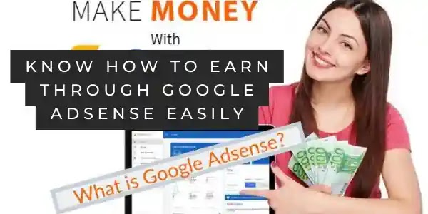 Know how to earn through Google AdSense easily