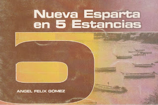 Angel Félix Gómez - Nueva Esparta en 5 Estancias