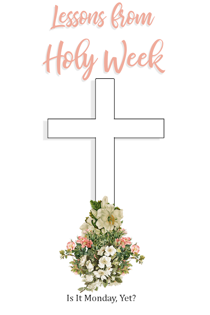 Lessons from Holy Week