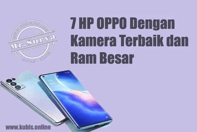 7 HP OPPO Dengan Kamera Terbaik dan Ram Besar