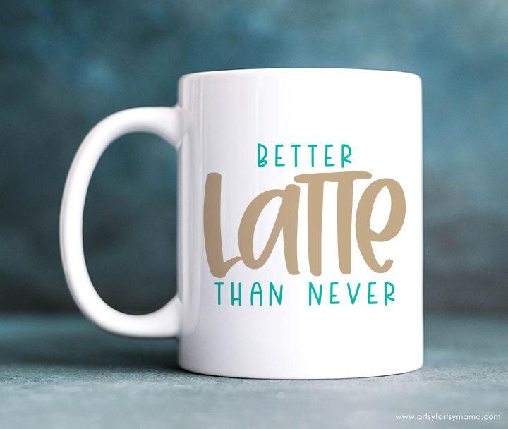 Free "Better Latte Than Never" SVG Cut File