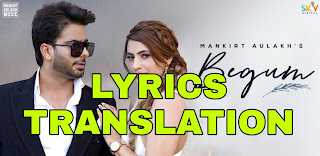 Begum Lyrics in English | With Translation | – Mankirt Aulakh