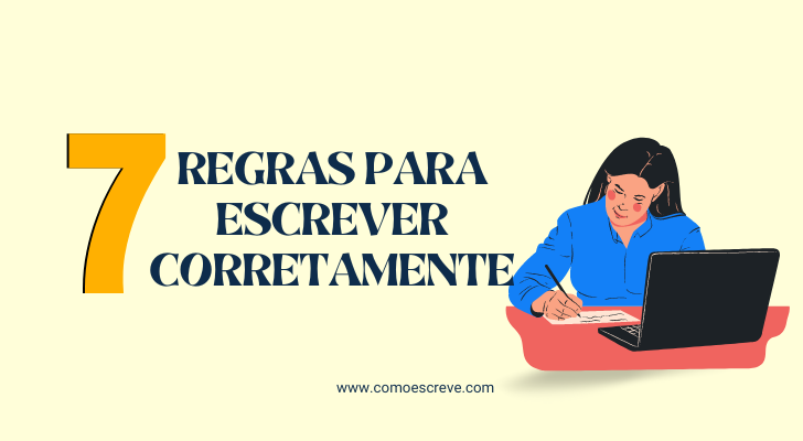 7 regras para você escrever corretamente