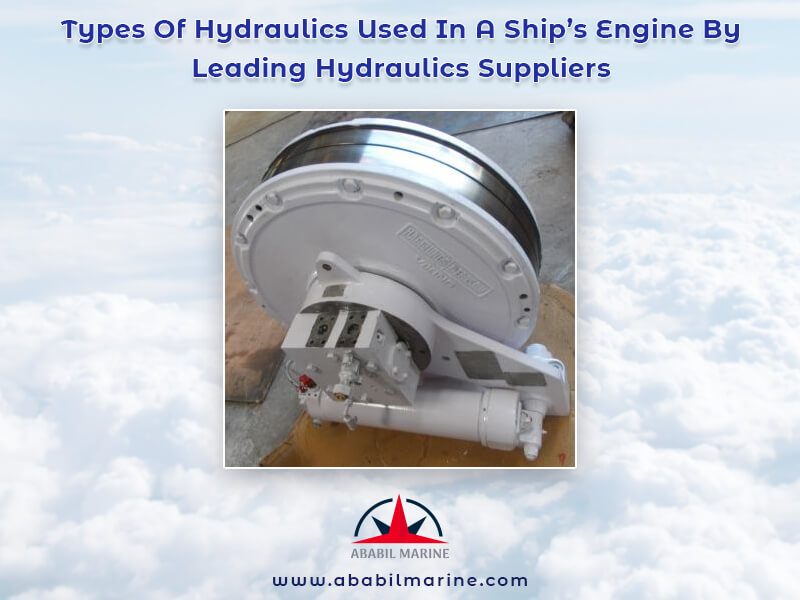 Different Types Of Hydraulics Used In A Ship’s Engine By Leading Marine Hydraulics Suppliers