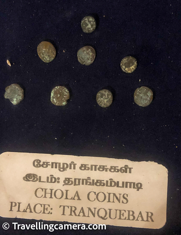 Similarly this museum also has coins used during the time of Cholas and Nayaks.