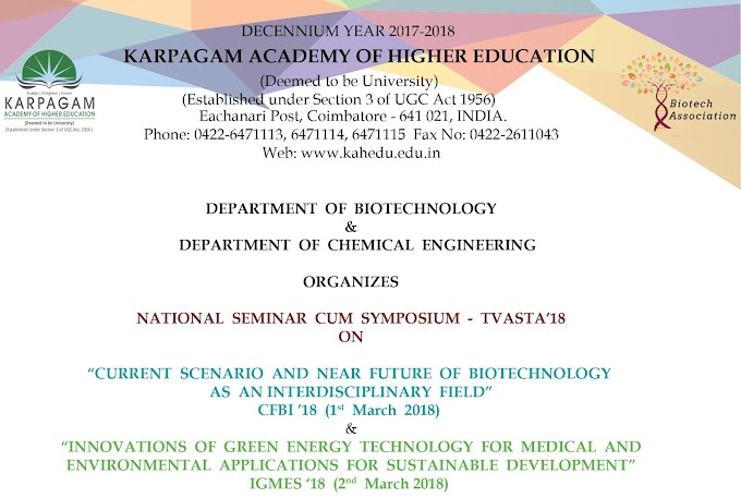 National Seminar CUM Symposium on CURRENT SCENARIO & NEAR FUTURE OF BIOTECH as AN INTERDISCIPLINARY FIELD | 1st March 2018 & INNOVATIONS OF GREEN ENERGY TECHNOLOGY FOR MEDICAL & ENVIRONMENTAL APPLICATIONS FOR SUSTAINABLE DEVELOPMENT | 2nd March 2018