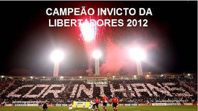 Corinthians. Campeão invicto da Libertadores 2012.