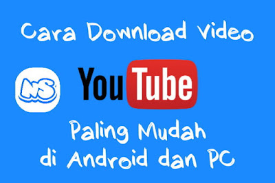 3 Cara Download Video YouTube Paling Mudah di Android dan PC