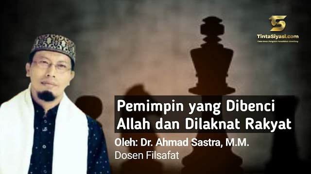 Pemimpin yang Dibenci Allah dan Dilaknat Rakyat