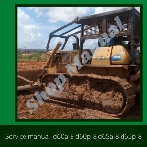 Shop Manual d60a-8 d60p-8 d65a-8 d65p-8