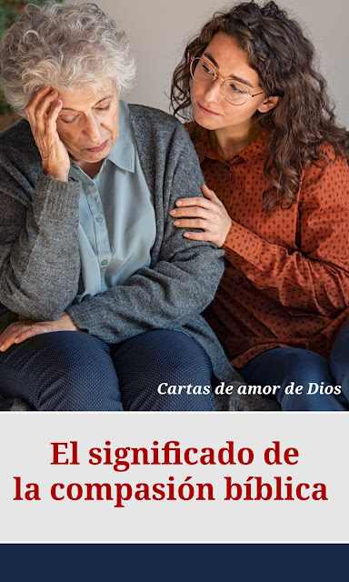 El mundo tiene una opinión confusa de la compasión pero la compasión bíblica es una cualidad maravillosa y Dios es nuestro ejemplo.