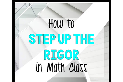 How To Pace Upward The Rigor Inward Your Math Classroom