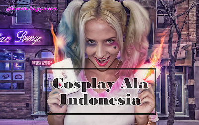 Cosplay Ala Indoneisa (Ngakak So Hard)