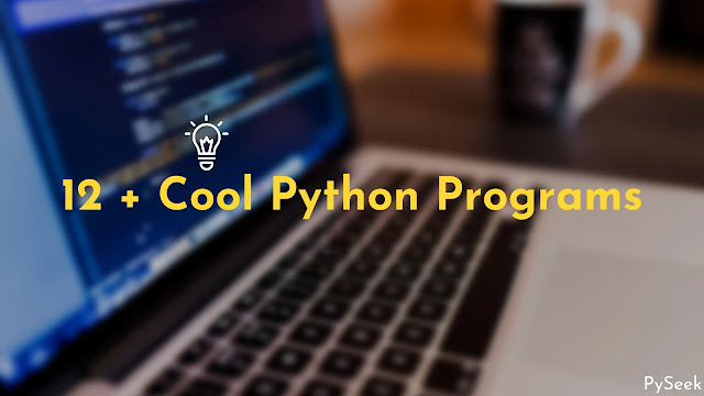 12 plus cool and unique python programs with source code