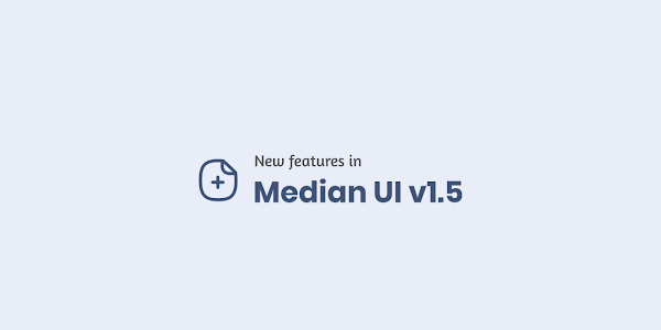 New Features in Median UI v1.5 Theme