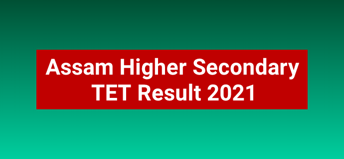 Assam Higher Secondary TET Result