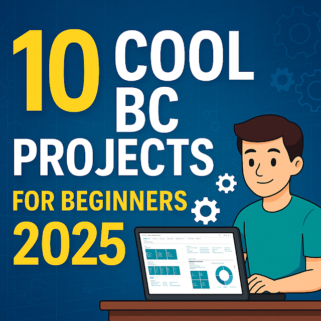 10 Business Central Development Projects for Beginners: Practical Ideas to Master AL Programming