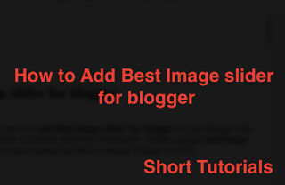 How to Add Best Image slider for blogger