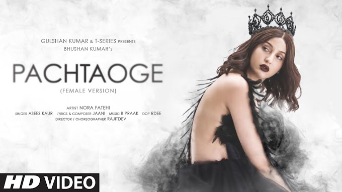 Pachtaoge  Lyrics - Female Version  | Nora Fatehi | Asees Kaur 