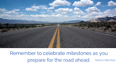 Remember to celebrate milestones as you prepare for the road ahead