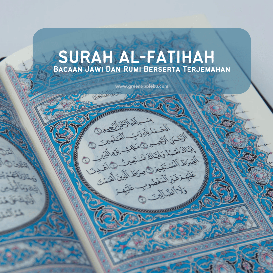 Surah al-fatihah, al-fatihah dan terjemahan, al-fatihah rumi, al-fatihah jawi, kelebihan surah al-fatihah,