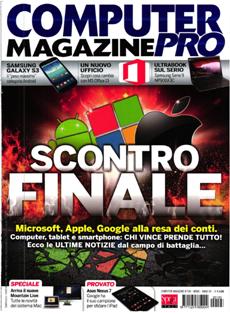 Computer Magazine Pro 193 - Ottobre 2012 | ISSN 1125-7857 | PDF HQ | Mensile | Computer | Internet
Con le sue tredici uscite all'anno, Computer Magazine rappresenta il punto di riferimento per chi vuole sapere tutto quello che serve davvero sul mondo dei computer, di Internet e della tecnologia. La rivista tratta in modo chiaro, diretto e sintetico, degli argomenti più nuovi e interessanti, fornendo trucchi, astuzie, consigli e «dritte» come un amico veramente esperto. Chi legge Computer Magazine sa sempre come avere il massimo senza buttar via i propri soldi e senza prendere fregature.