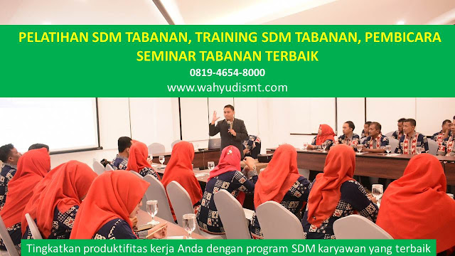  PELATIHAN SDM TABANAN, TRAINING SDM TABANAN, PEMBICARA SEMINAR TABANAN, MOTIVATOR TABANAN, JASA MOTIVATOR TABANAN, TRAINING MOTIVASI TABANAN, PELATIHAN LEADERSHIP TABANAN