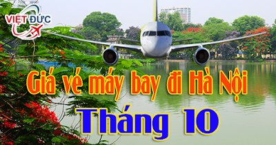 Giá vé máy bay đi Hà Nội tháng 10 tốt nhất