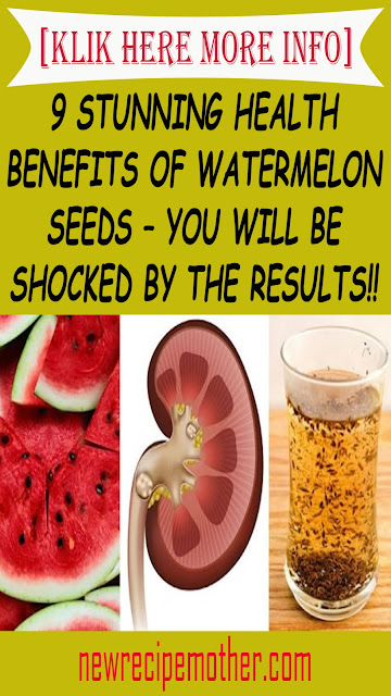 9 STUNNING HEALTH BENEFITS OF WATERMELON SEEDS – YOU WILL BE SHOCKED BY THE RESULTS!! #health #natural #remedies