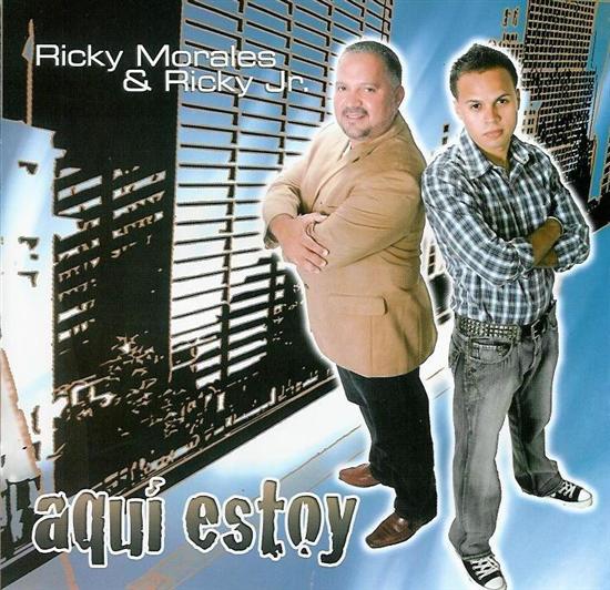 Ricky Morales & Ricky Jr Aqui Estoy 