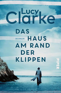 Lucy Clarke ; Das Haus am Rand der Klippen ; Piper