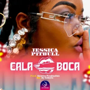 Jéssica Pitbull - Cala Boca | Download Mp3