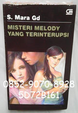 Novel S Mara Gd, MISTERI MELODY YANG TERINTERUPSI  Novel 