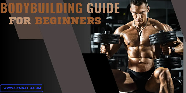 The complet guide you need to bodybuilding , for beginners