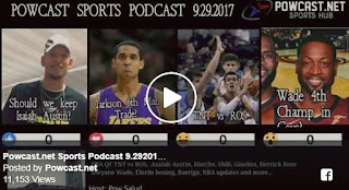 Powcast Sports Podcast 9.29.2017 : Isaiah Austin, TNT vs ROS, Jordan Clarkson, Dwyane Wade and More 