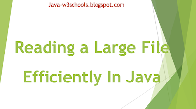 How to Read a Large File Efficiently In Java