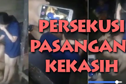 PERSEKUSI PASANGAN KEKASIH DIMANA HUKUM DI KESAMPINGAN