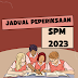 Jadual Waktu Tarikh Peperiksaan SPM 2023 Sijil Pelajaran Malaysia