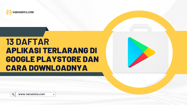 Daftar Aplikasi Terlarang di Google Play Store Mulai Dari Game, Aplikasi Live Streaming, Apk Penghasil Pulsa, Sampai Internet Gratis