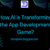 How AI is Going to be a Game Changer in the App Development Industry