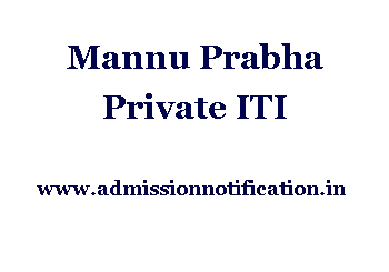 Mannu Prabha Private ITI Admission, Ranking, Reviews, Fees and Placement
