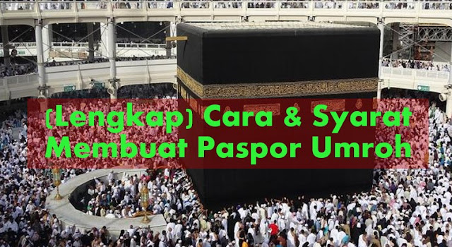 Lengkap) Cara & Syarat Membuat Paspor Umroh - Pakar Dokumen