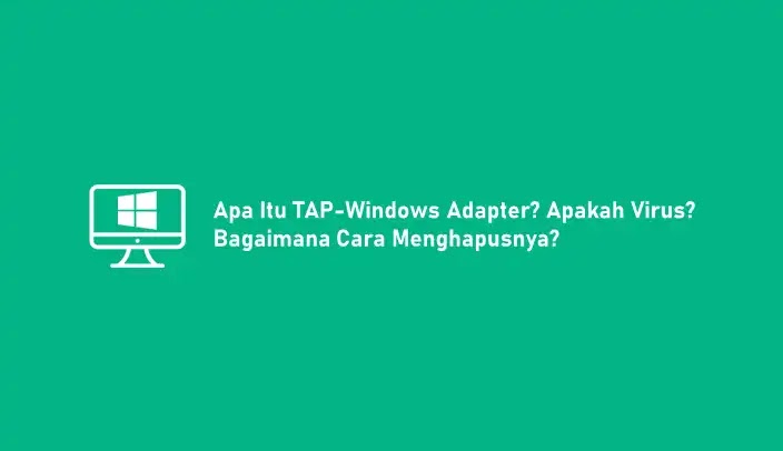 Apa Itu TAP-Windows Adapter