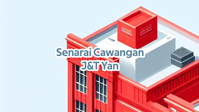 Senarai Cawangan J&T Yan