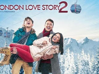 LONDON LOVE STORY 2 (2017) REVIEW : Realisasi Mimpi Tentang Cinta Yang
Hiperbolis